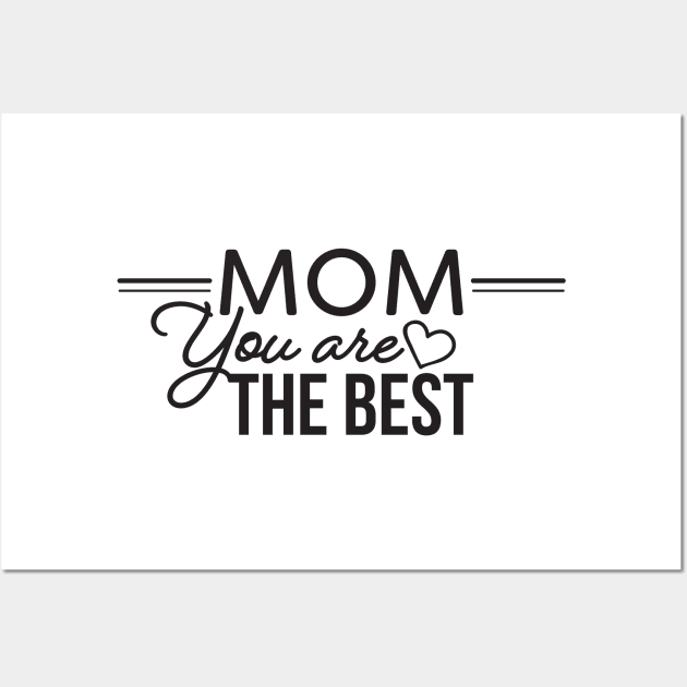 Mom You Are The Best - Best mother with Heart Wall Art by sigdesign